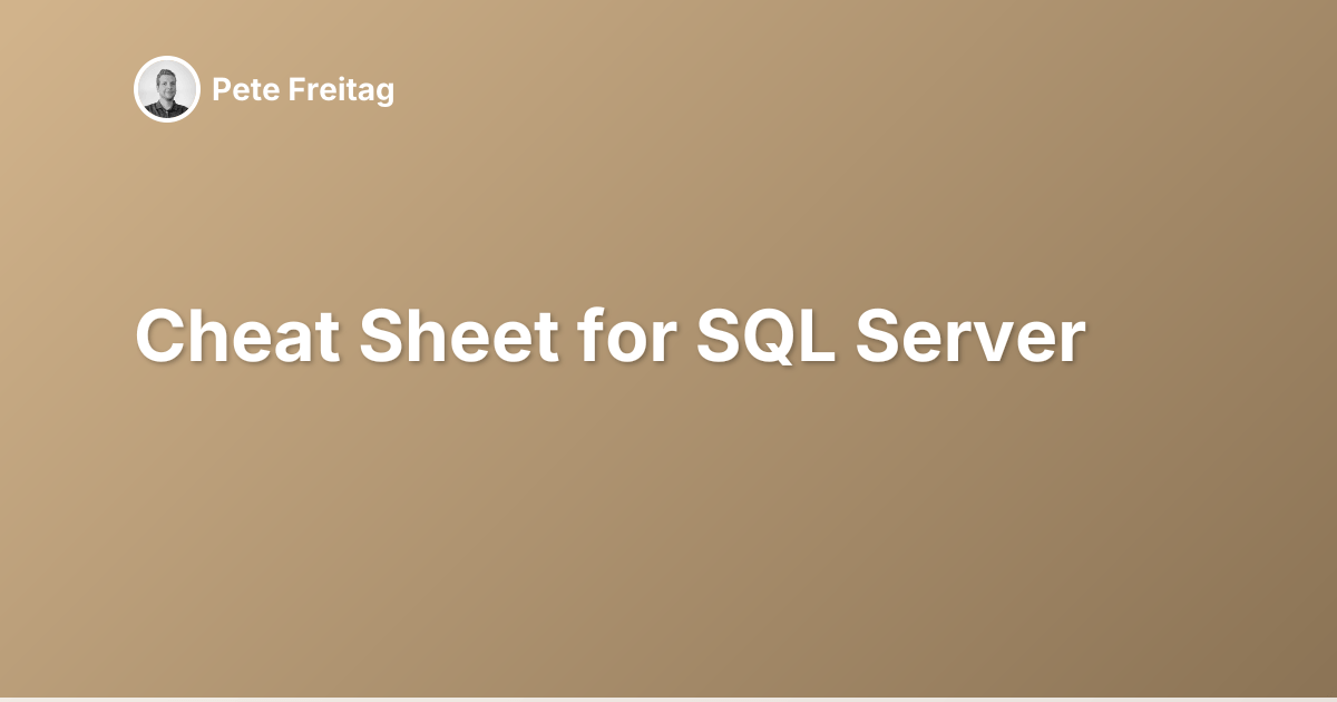 Cheat Sheet for SQL Server