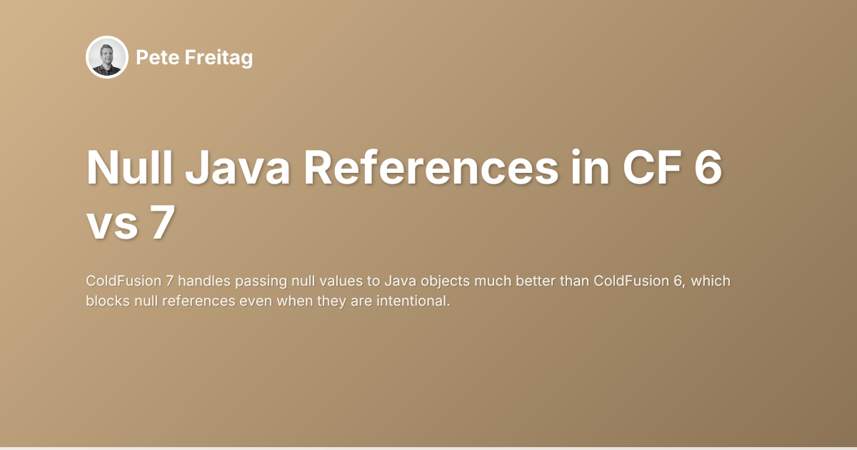 Null Java References in CF 6 vs 7