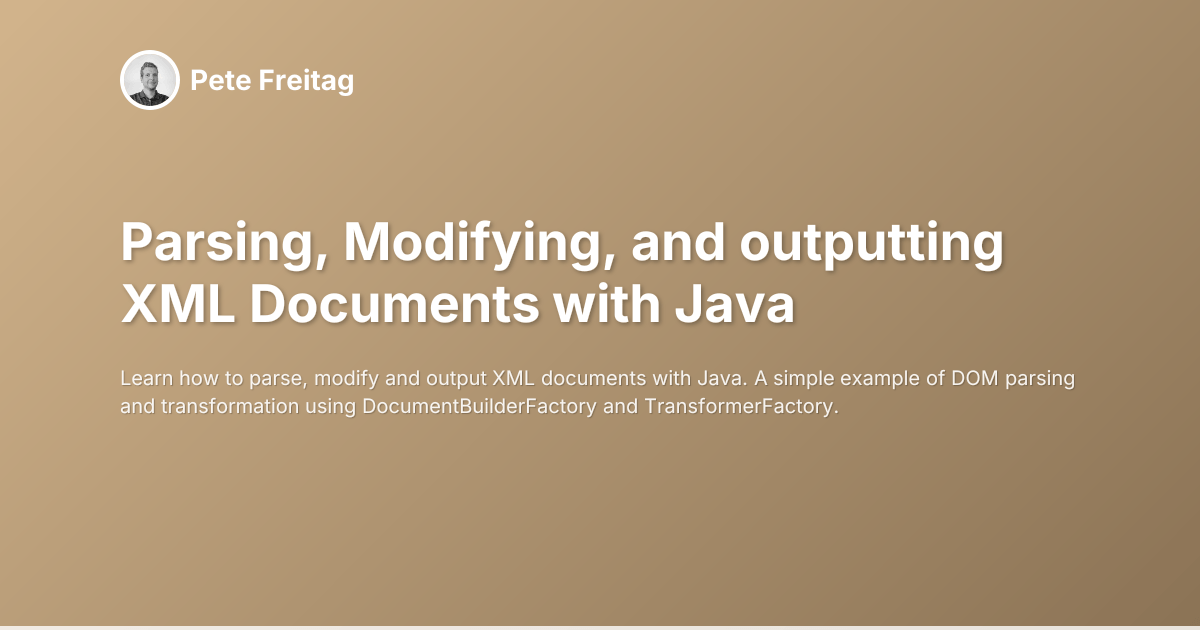 Parsing, Modifying, and outputting XML Documents with Java
