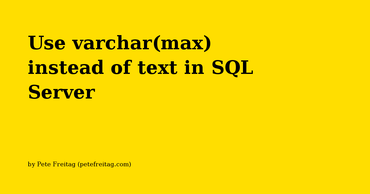 sql server text vs varchar max