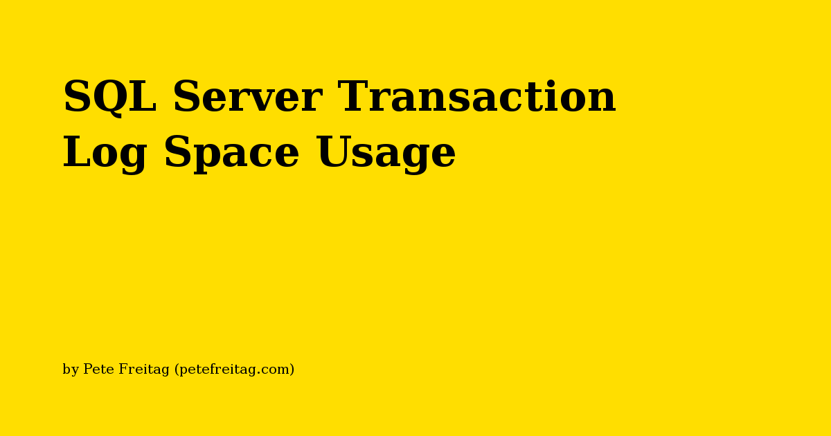SQL Server Transaction Log Space Usage
